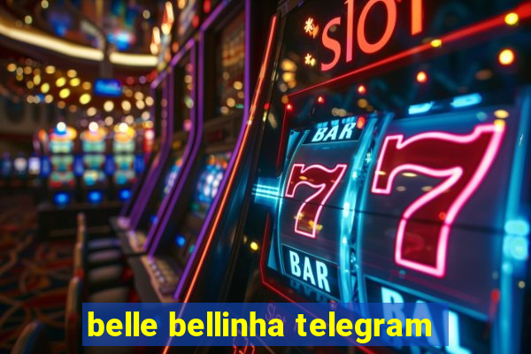 belle bellinha telegram